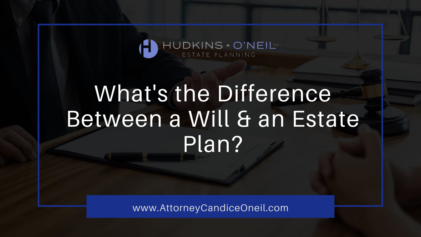 What's the Difference Between a Will & an Estate Plan? - candice oneil estate planning - new hampshire